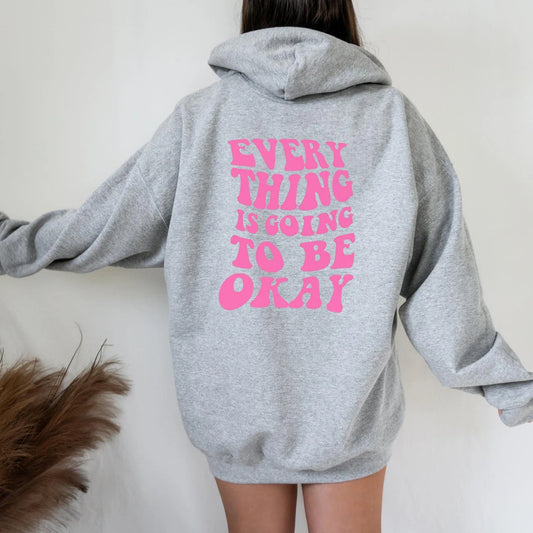 Cute Hoodie - "Everything is Going to be Okay" Quote